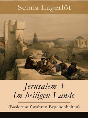 Jerusalem + Im heiligen Lande (Basiert auf wahren Begebenheiten) - ebook